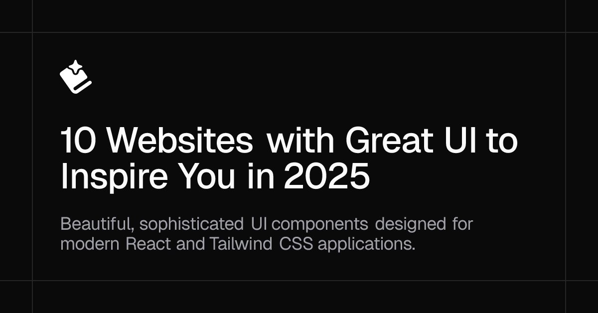 10 Websites with Great UI to Inspire You in 2025