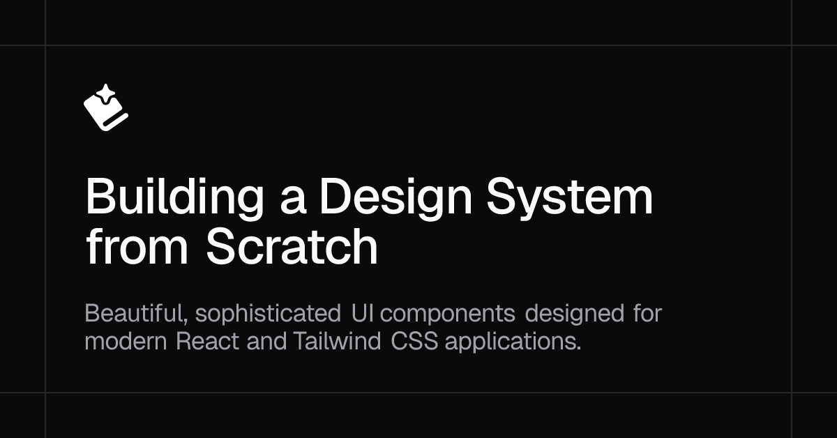 Building a Design System from Scratch: A Step-by-Step Guide