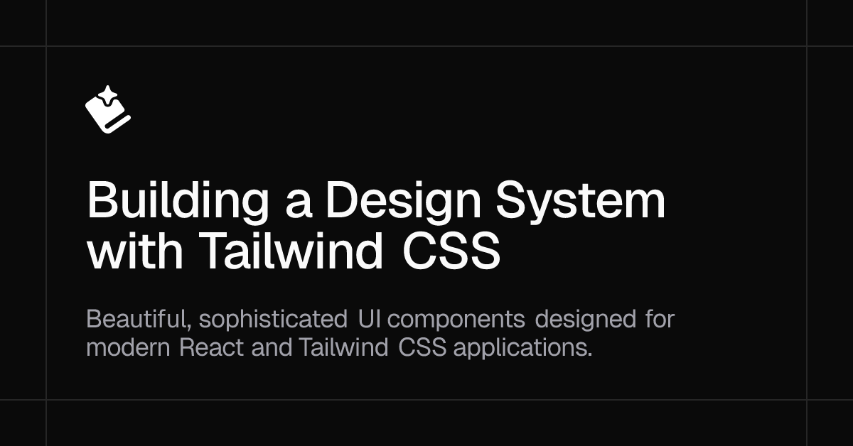 Building a Design System with Tailwind CSS
