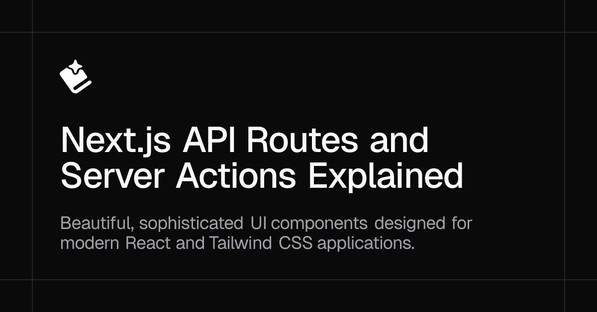 Next.js API Routes and Server Actions Explained