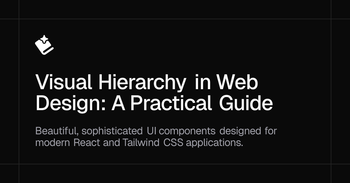 Visual Hierarchy in Web Design: A Practical Guide